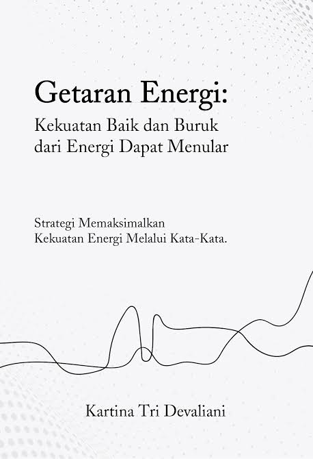 Getaran Energi: Kekuatan Baik dan Buruk dari Energi Dapat Menular