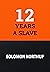 Twelve Years A Slave by Solomon Northup