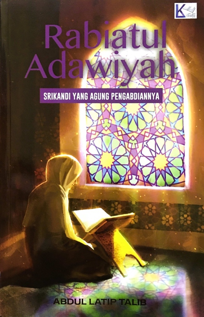 Rabiatul Adawiyah: Srikandi yang Agung Pengabdiannya (Paperback)