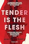 Tender Is The Flesh