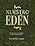 Nuestro Edén: Encuentra gozo verdadero en la presencia de Dios (Spanish Edition)