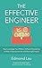 The Effective Engineer: How to Leverage Your Efforts In Software Engineering to Make a Disproportionate and Meaningful Impact