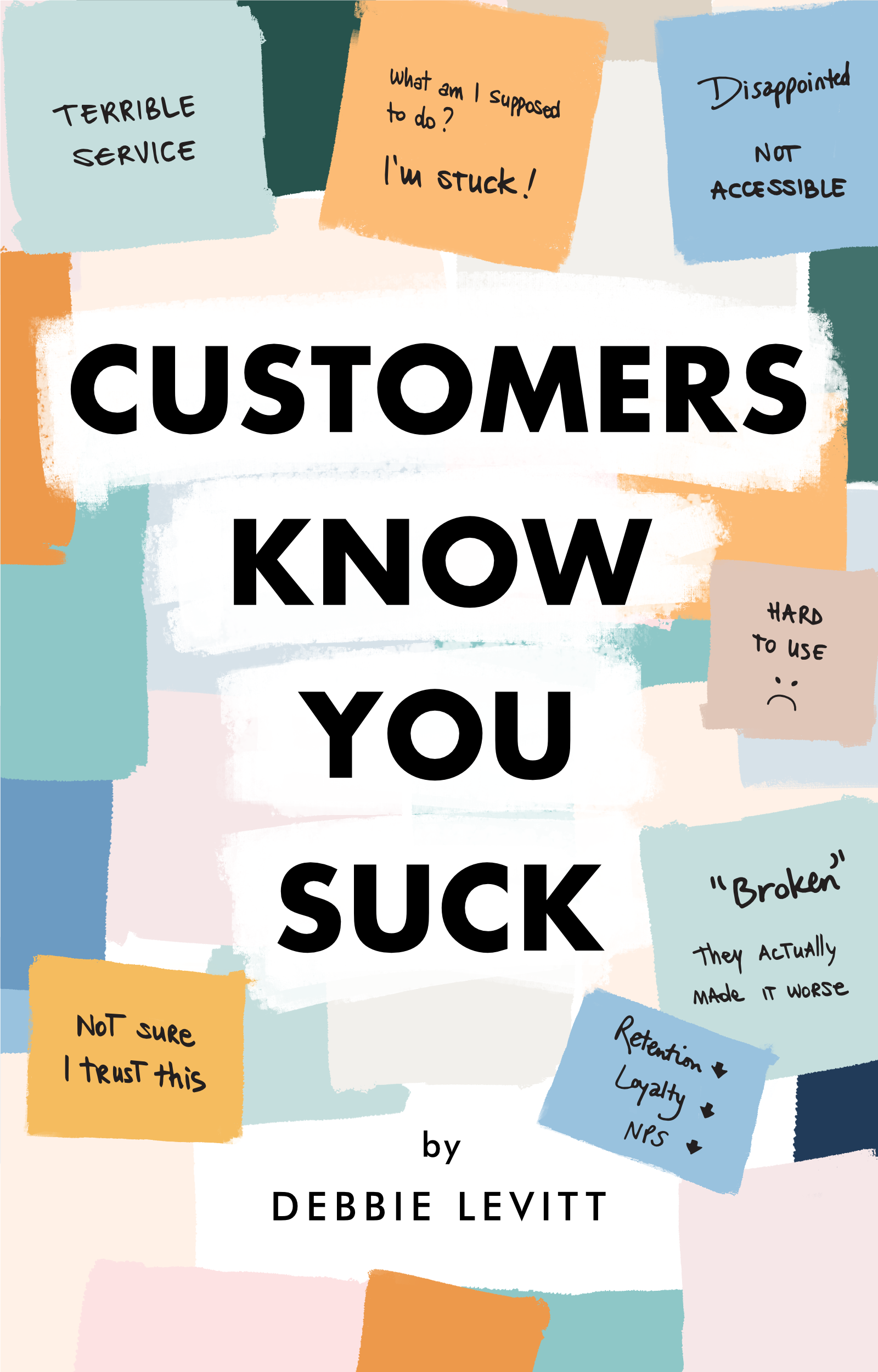 Customers Know You Suck: Actionable CX Strategies to Better Understand, Attract, and Retain Customers (Kindle Edition)