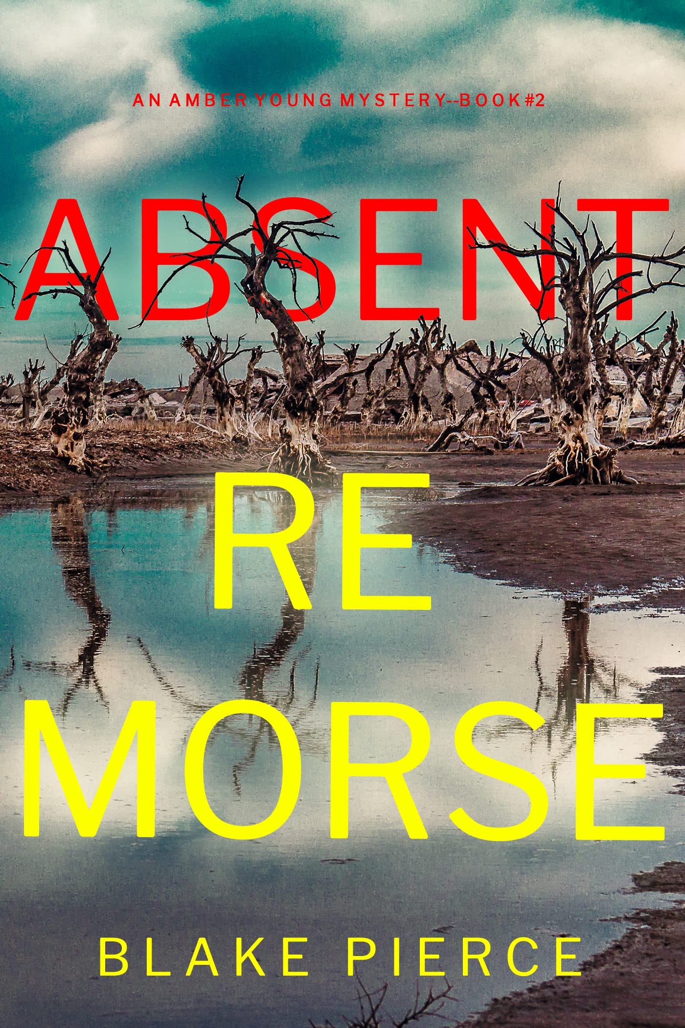 Absent Remorse (Amber Young, #2)