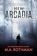 New Arcadia: A Technothriller