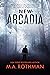 New Arcadia: A Technothrill...