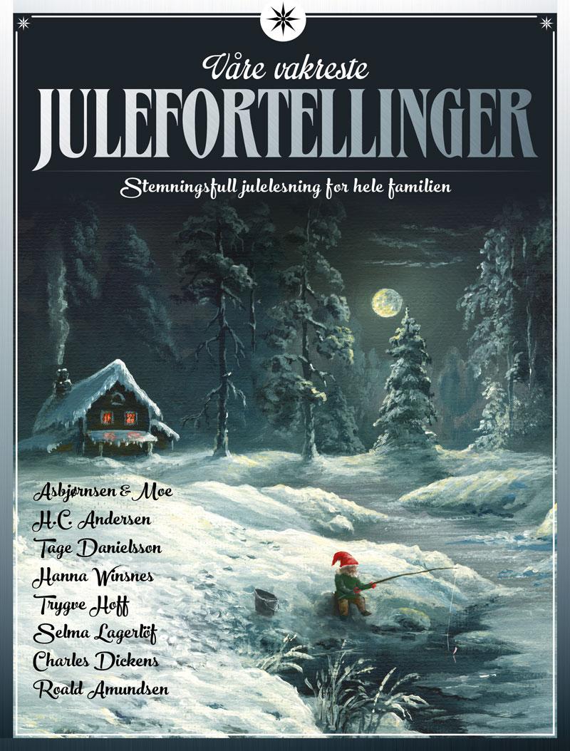 Våre vakreste julefortellinger: stemningsfull julelesning for hele familien