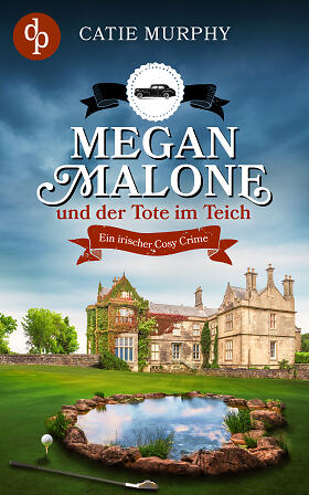 Megan Malone und der Tote im Teich (Megan Malone ermittelt, #2)