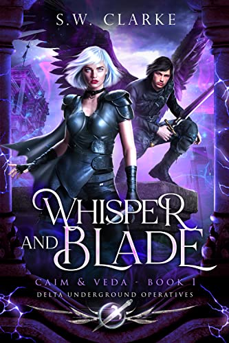Whisper and Blade (Caim & Veda #1; Delta Underground Operatives)