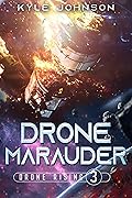Drone Marauder: A Hard Sci-fi LitRPG