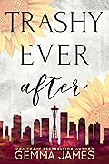 Trashy Ever After: A Forbidden Standalone Romance