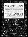 The Wordless Language Learning Guide | O Guia de Aprendizagem de Línguas Sem Palavras: An image based approach to language learning with directions in ... baseada em imagem para aprender a língua .