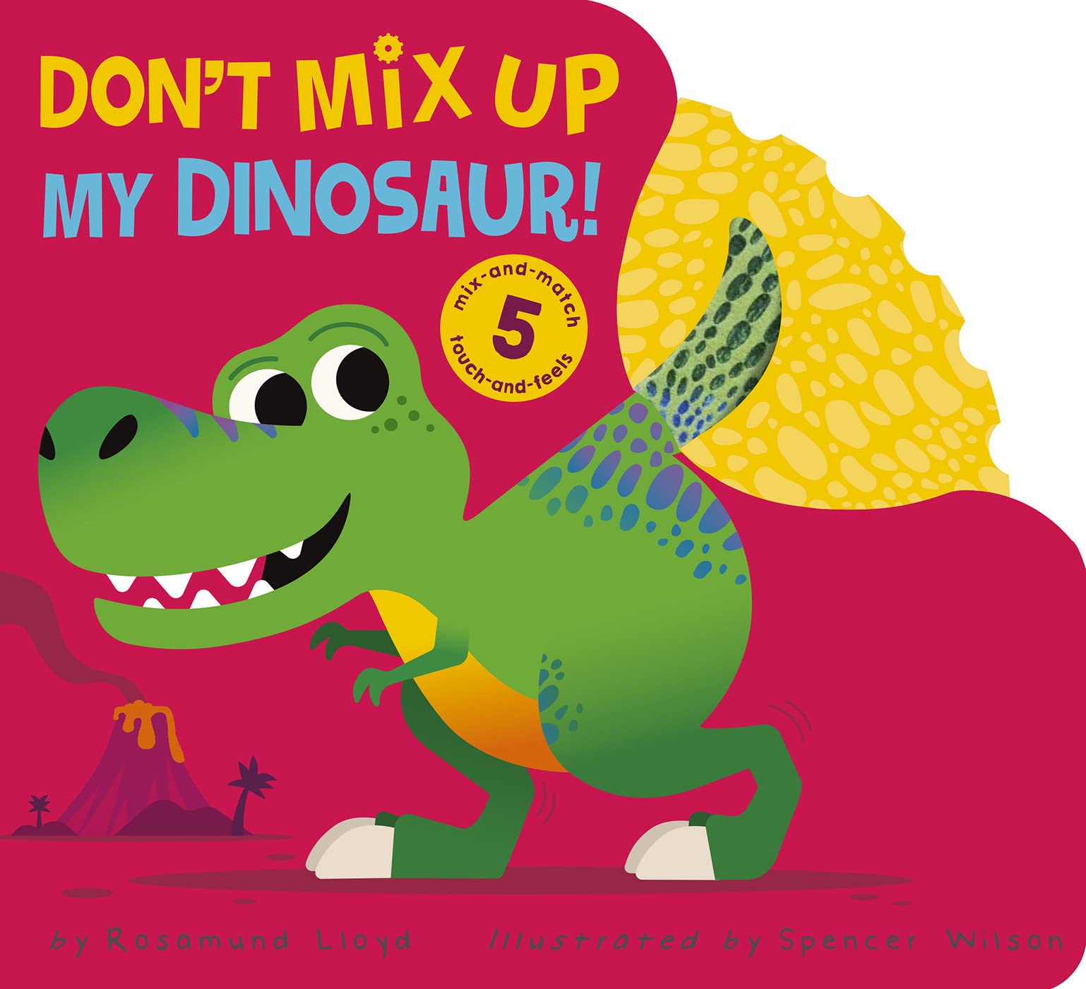 Don't Mix Up My Dinosaur!: Mix-and-match 5 Touch-and-feels (Board book)