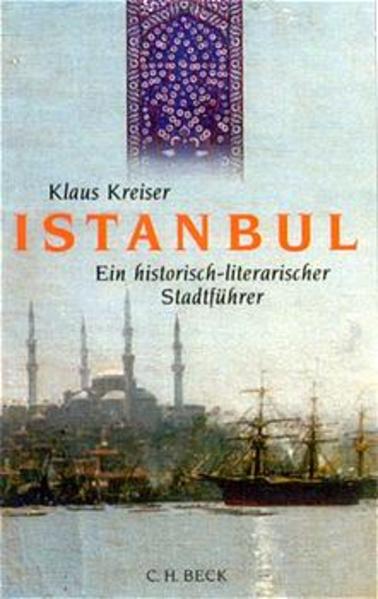 Istanbul. Ein historisch-literarischer Stadtführer.