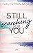Still searching for you (Still You-Reihe, #3)