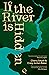 If the River is Hidden