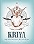 Kriya: Yoga Sets, Meditations & Classic Kriyas from the early years of Kundalini Yoga as taught by Yogi Bhajan