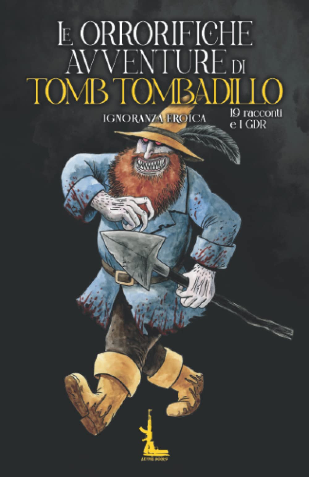 Le Orrorifiche Avventure di Tomb Tombadillo (ANTOLOGIE LETALI)
