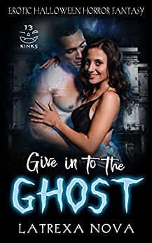 Give In to the Ghost (Thirteen Kinks of Halloween)