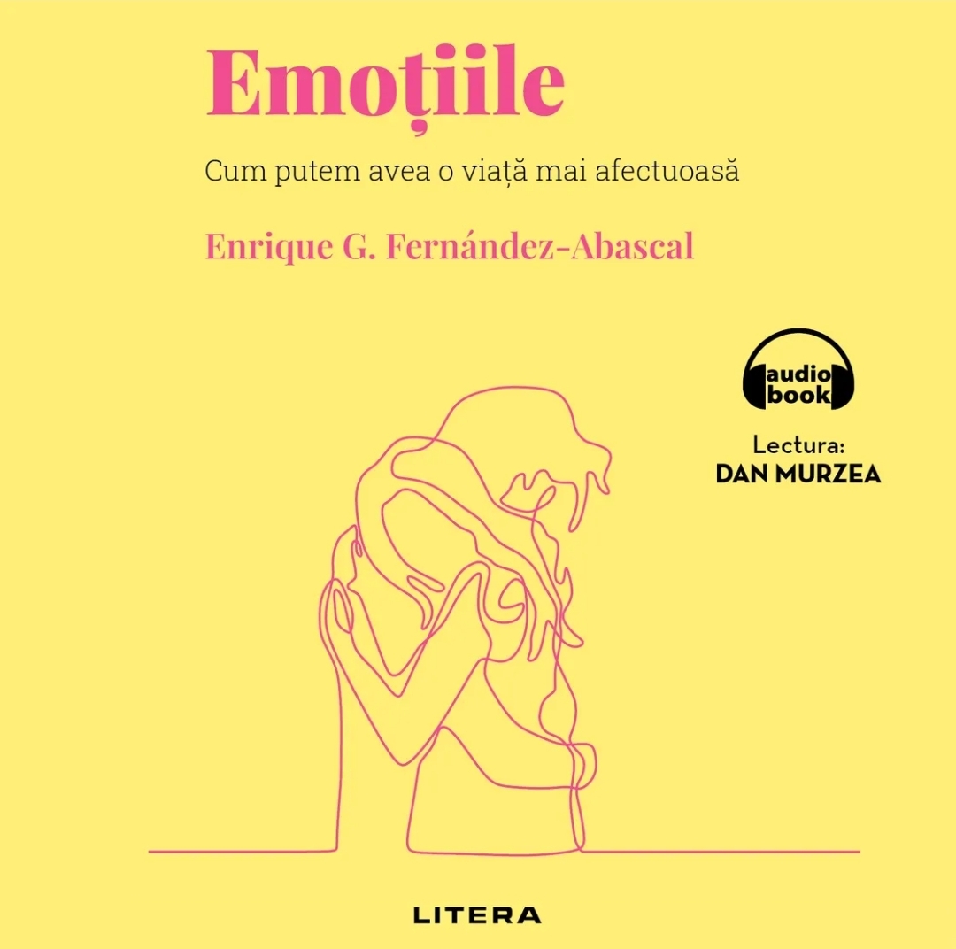 Emoțiile: Cum putem avea o viață mai afectuoasă (Audiobook)