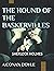 THE HOUND OF THE BASKERVILLES / AN ORIGINAL / ILLUSTRATED: ANOTHER ADVENTURE OF SHERLOCK HOLMES