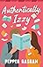 Authentically, Izzy: A fun,...