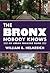 The Bronx Nobody Knows: An Urban Walking Guide