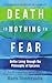 Death is Nothing to Fear - Better Living Through the Philosop... by Haris Dimitriadis