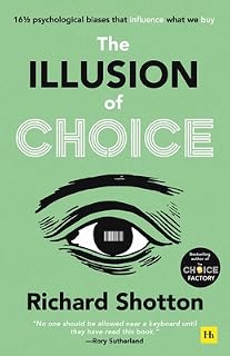 The Illusion of Choice by Richard Shotton