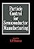 Particle Control for Semiconductor Manufacturing