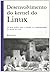 Desenvolvimento Do Kernel Do Linux