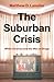 The Suburban Crisis: White America and the War on Drugs