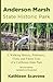 Anderson Marsh State Historic Park, a Walking History, Prehis... by Kathleen Scavone