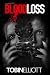 Blood Loss by Tobin Elliott Blood Loss by Tobin Elliott