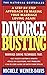 Divorce Busting: A Step-by-Step Approach to Making Your Marriage Loving Again