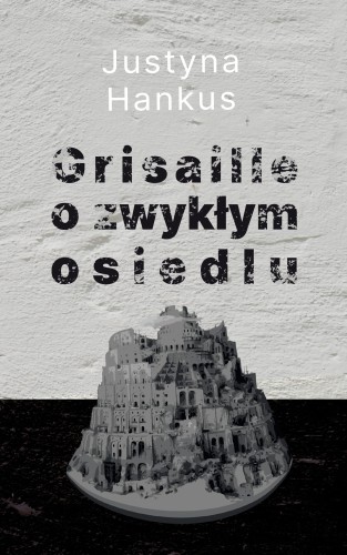 Grisaille o zwykłym osiedlu