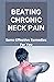 Beating Chronic Neck Pain by Brooks Nuesca
