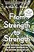 From Strength to Strength: Finding Success, Hapiness, and Deep Purpose in the Second Half of Life