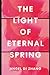 The Light of Eternal Spring