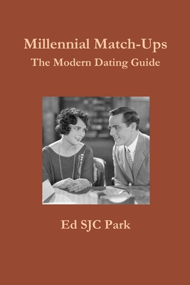 Millennial Match-Ups: The Modern Dating Guide