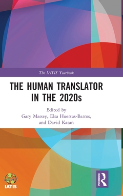 The Human Translator in the 2020s (The IATIS Yearbook)