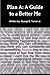 Plan A: A Guide to a Better Me