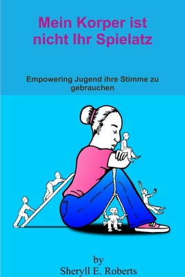 Mein Korper ist nicht Ihr Spielatz (German Edition)