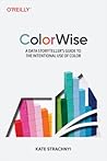 ColorWise: A Data Storyteller's Guide to the Intentional Use of Color