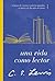 Una vida como lector: El gozo de conocer nuevos mundos a través de los ojos de otros (Spanish Edition)