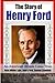 The Story of Henry Ford - An American Dream Come True