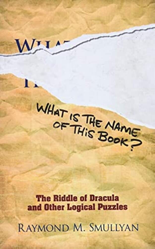 What Is the Name of This Book?: The Riddle of Dracula and Other Logical Puzzles (Kindle Edition)