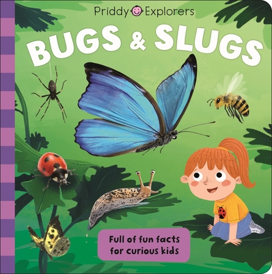 Priddy Explorers: Bugs and Slugs (Board Book)