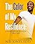 The Color of My Resilience:...