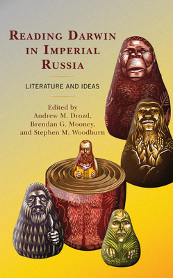 Reading Darwin in Imperial Russia: Literature and Ideas (Kindle Edition)